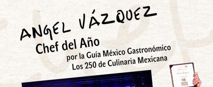 Ángel Vázquez se corona como "Chef del Año" por la Guía México Gastronómico 2026