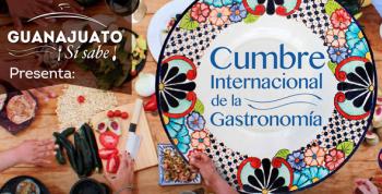​Cumbre Internacional de la Gastronomía en Guanajuato