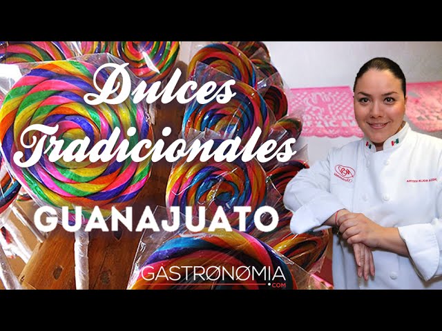 Los Dulces Tradicionales de Guanajuato